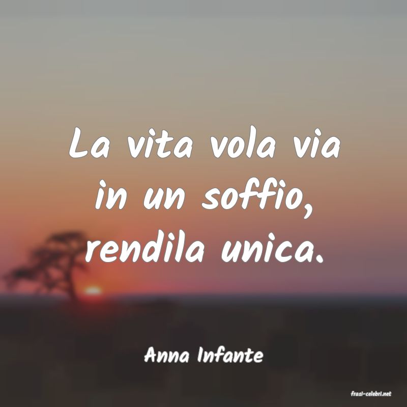frasi di  Anna Infante
