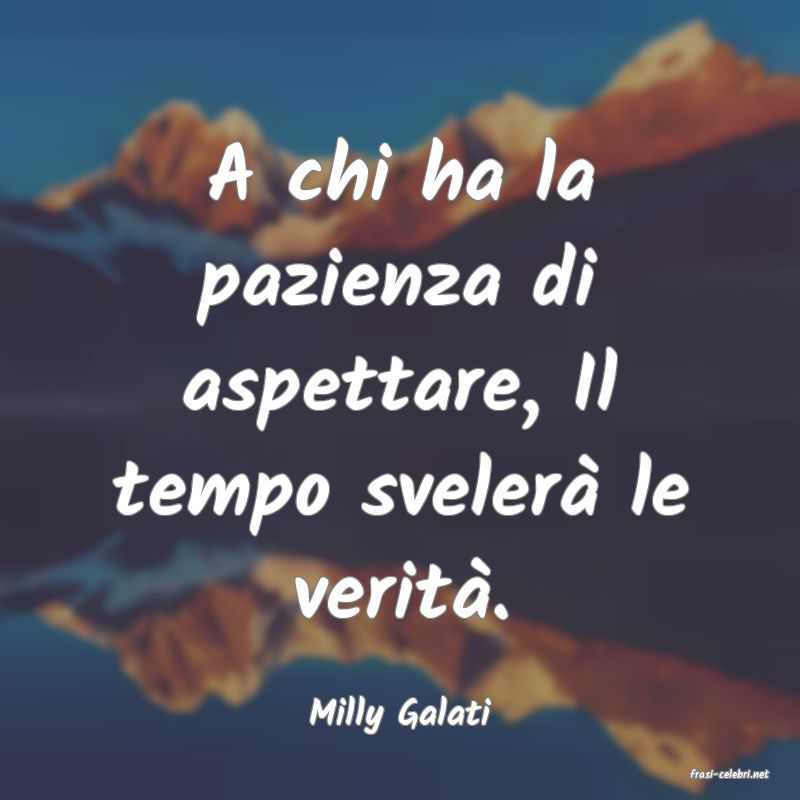frasi di Milly Galati