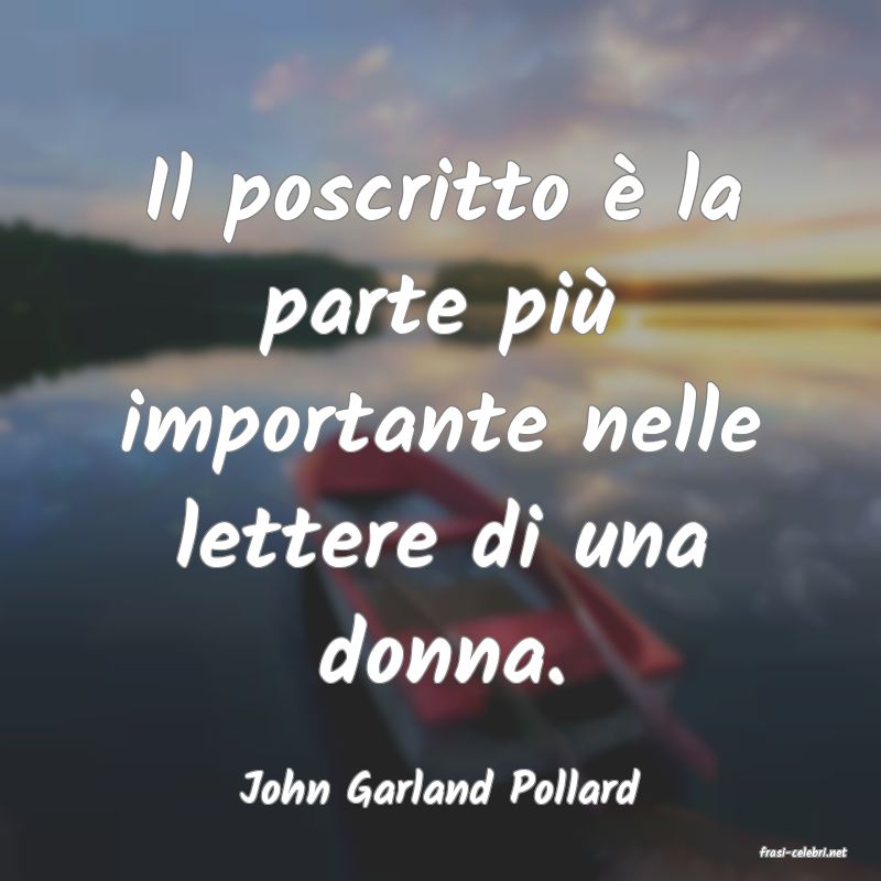 frasi di John Garland Pollard