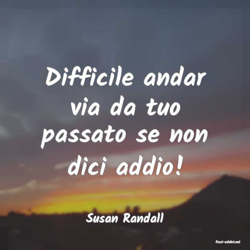 frasi di  Susan Randall
