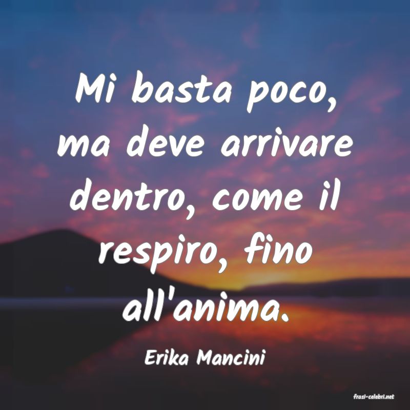frasi di  Erika Mancini
