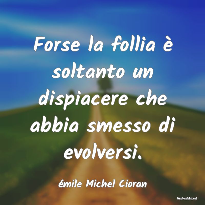 frasi di mile Michel Cioran