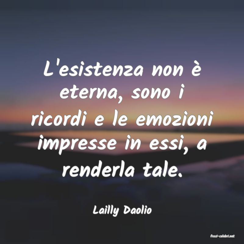 frasi di  Lailly Daolio
