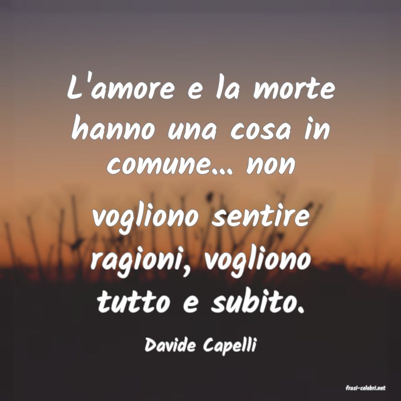 frasi di  Davide Capelli
