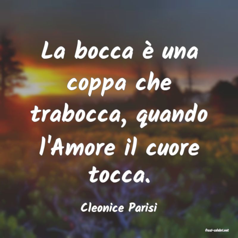 frasi di  Cleonice Parisi
