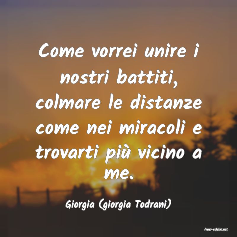 frasi di  Giorgia (giorgia Todrani)
