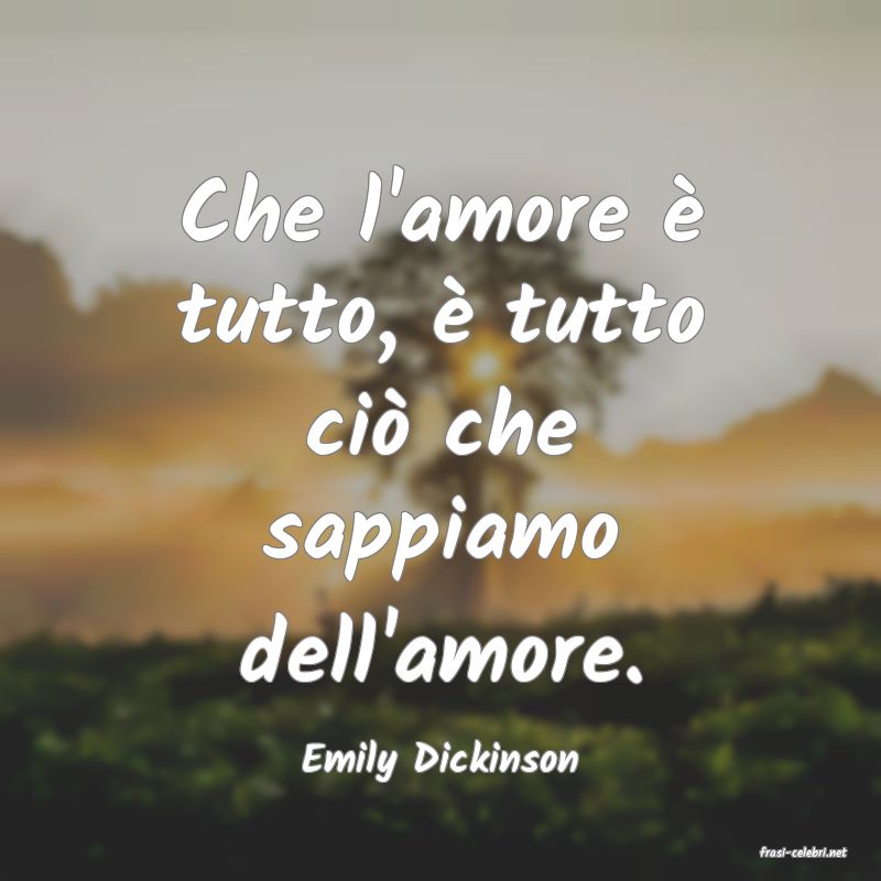 frasi di  Emily Dickinson
