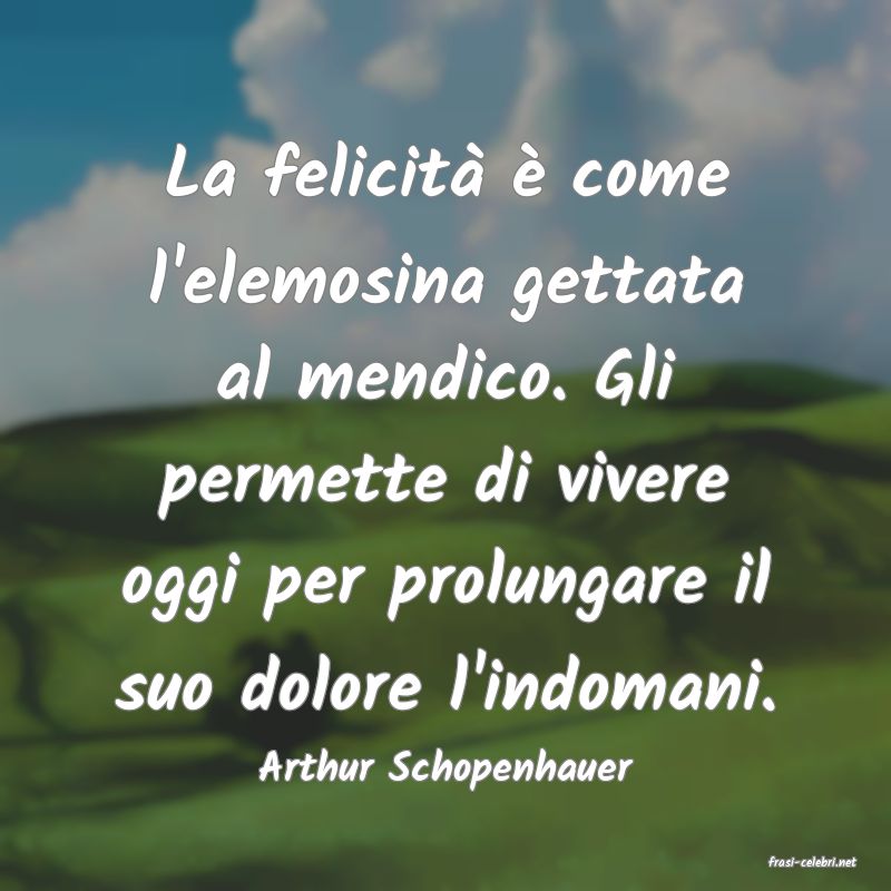 frasi di  Arthur Schopenhauer
