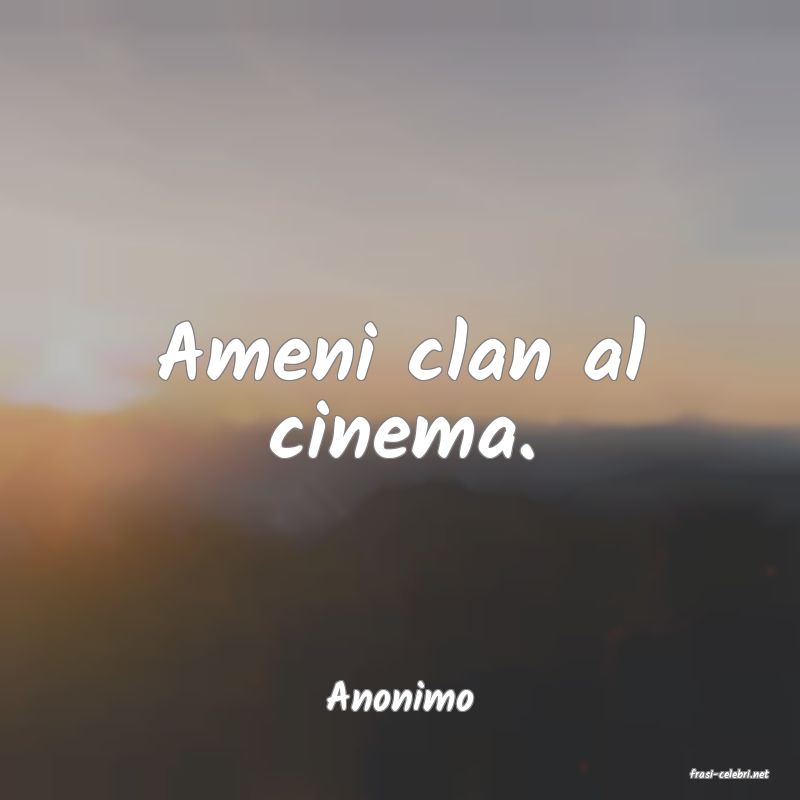 frasi di  Anonimo
