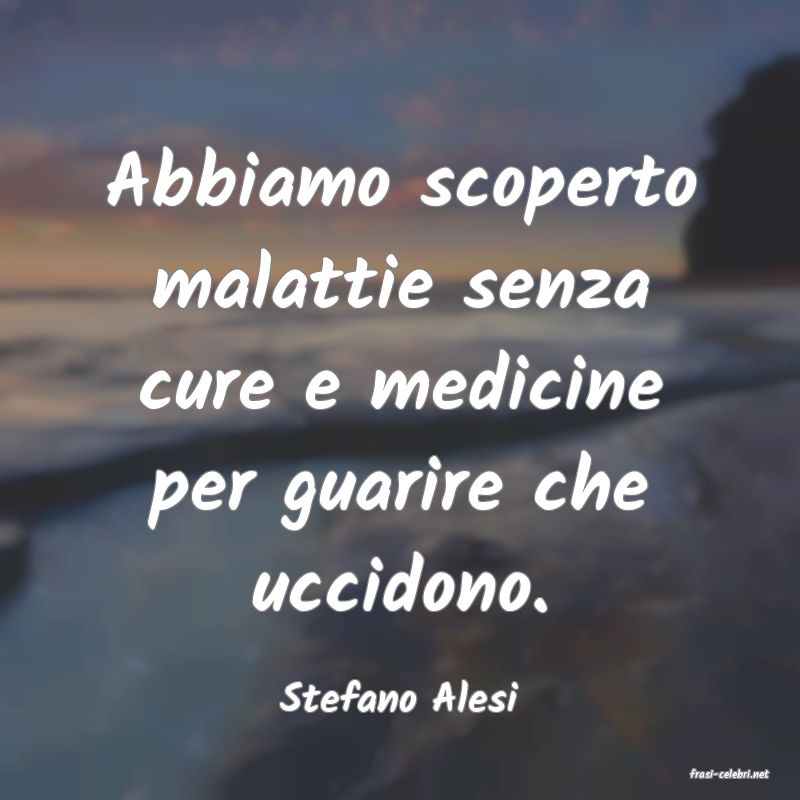 frasi di  Stefano Alesi
