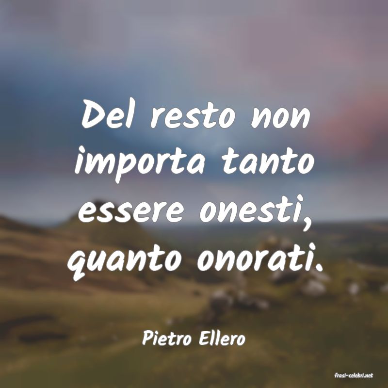 frasi di  Pietro Ellero
