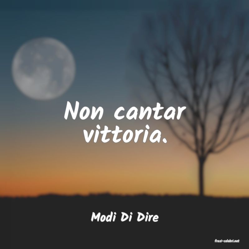 frasi di  Modi Di Dire
