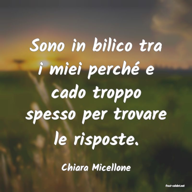 frasi di  Chiara Micellone
