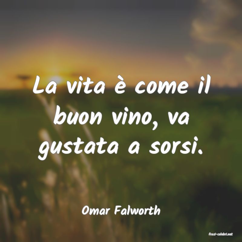 frasi di  Omar Falworth
