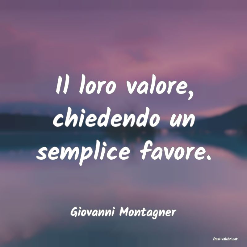 frasi di  Giovanni Montagner
