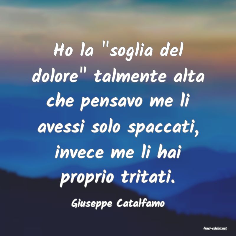 frasi di  Giuseppe Catalfamo

