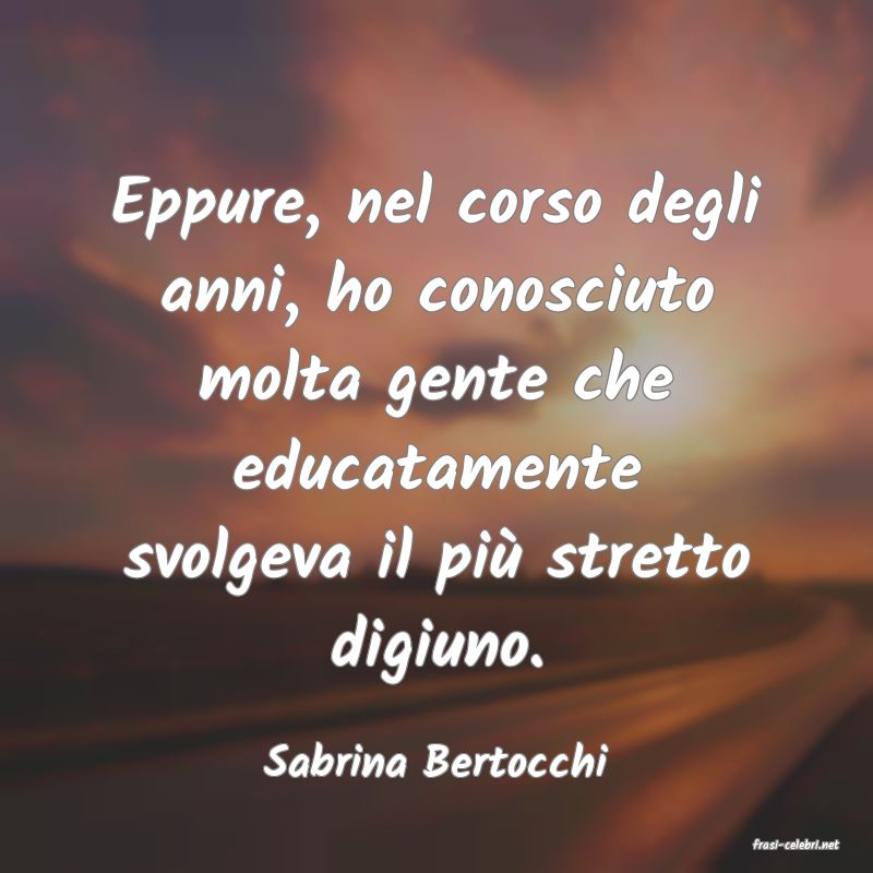 frasi di  Sabrina Bertocchi
