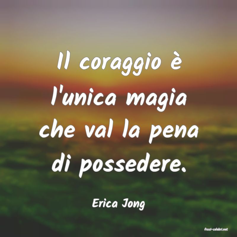 frasi di  Erica Jong
