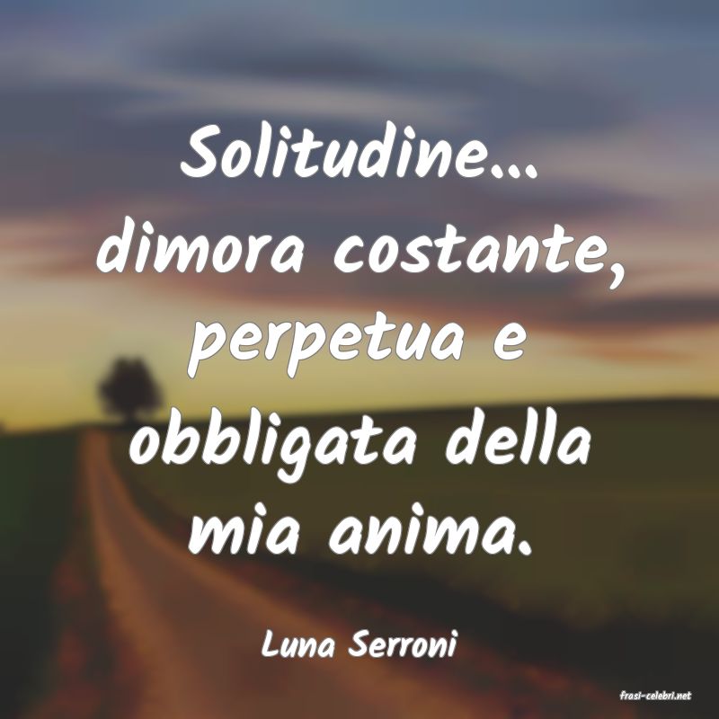 frasi di Luna Serroni