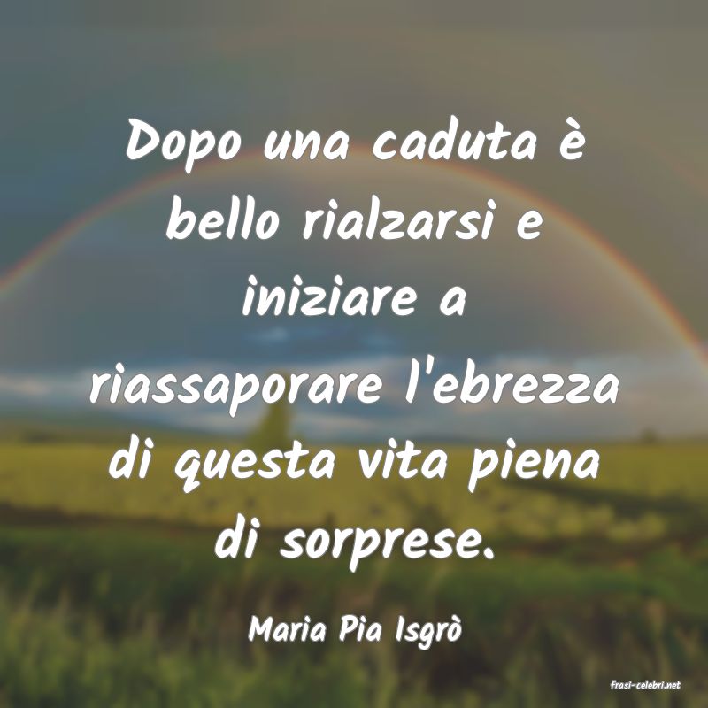 frasi di Maria Pia Isgr