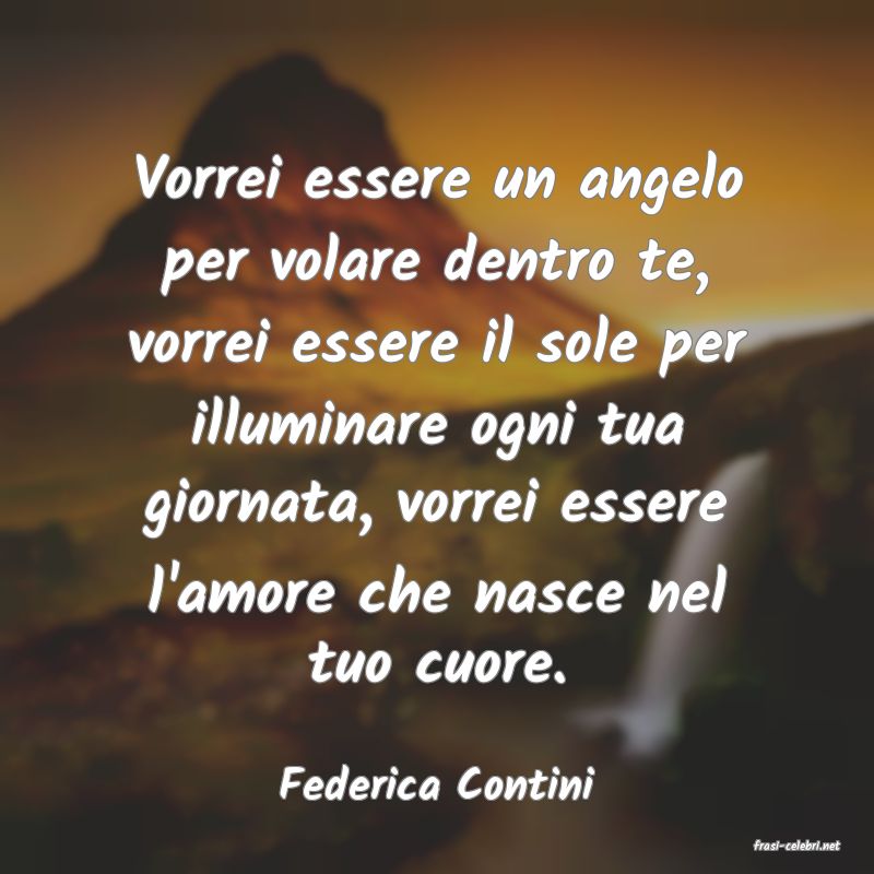 frasi di Federica Contini