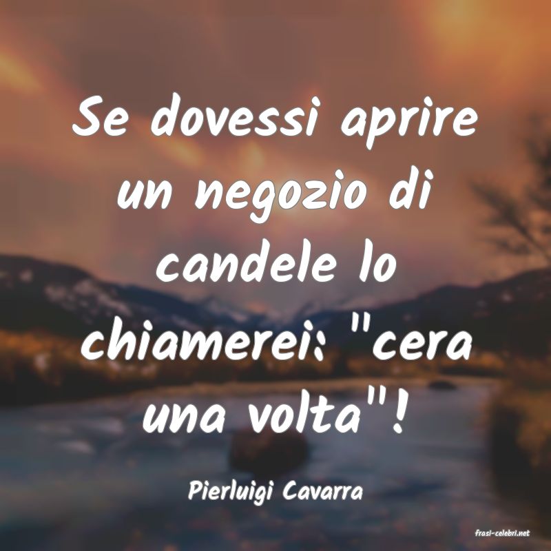 frasi di Pierluigi Cavarra