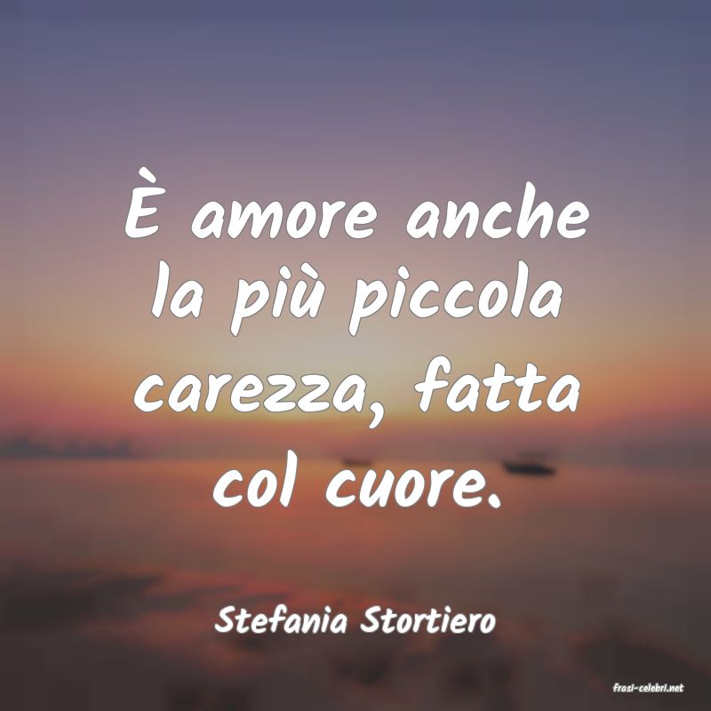 frasi di  Stefania Stortiero
