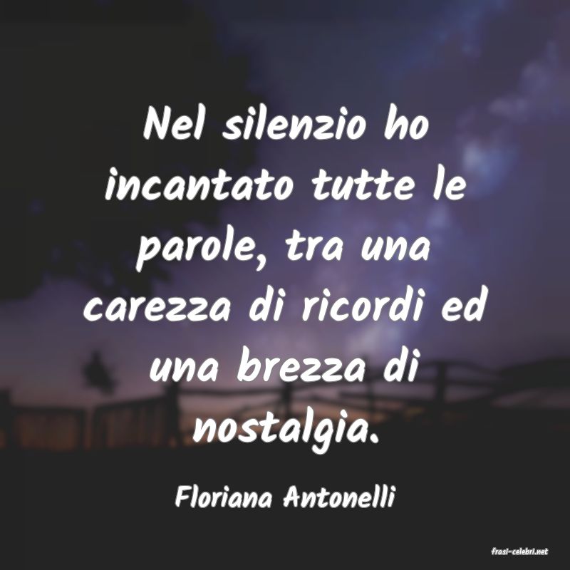 frasi di  Floriana Antonelli
