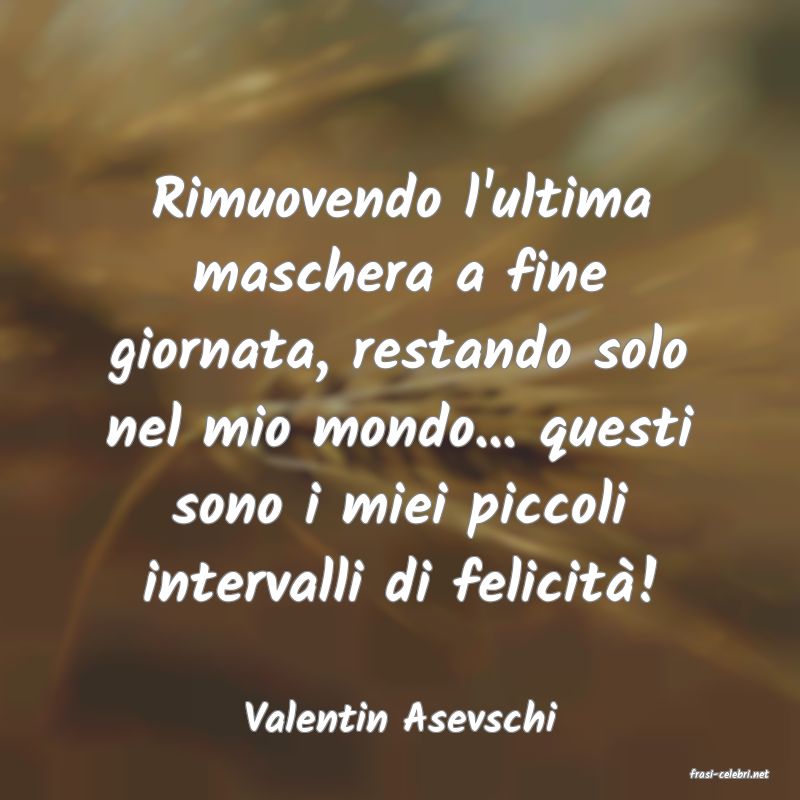 frasi di Valentin Asevschi