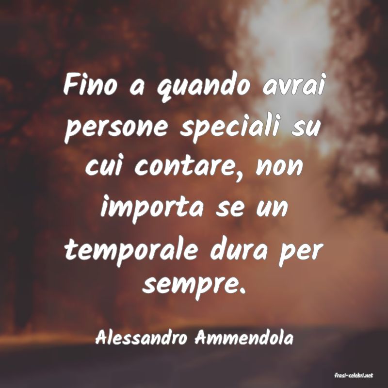 frasi di  Alessandro Ammendola
