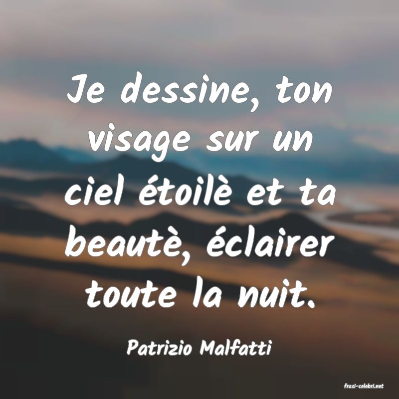 frasi di  Patrizio Malfatti
