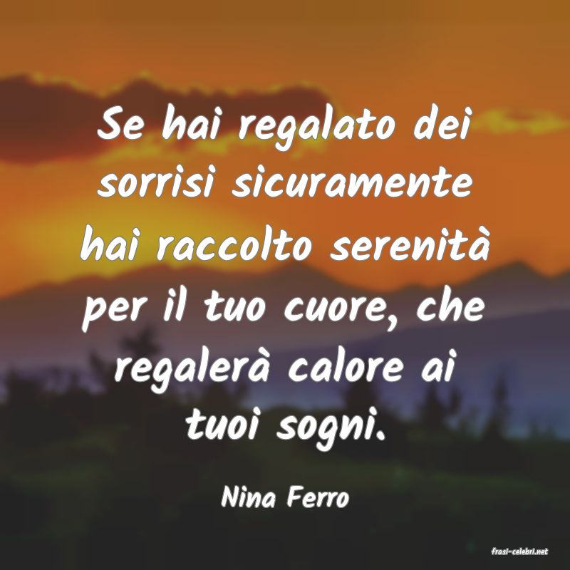frasi di  Nina Ferro
