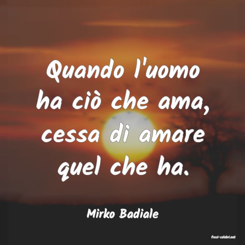 frasi di  Mirko Badiale
