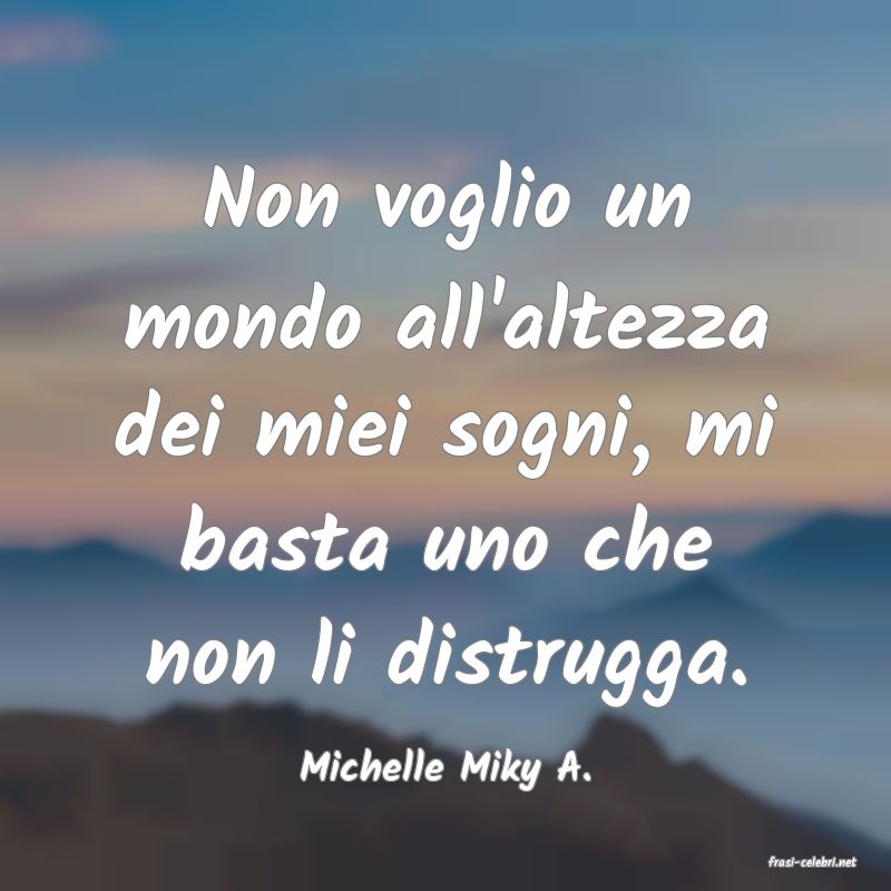 frasi di  Michelle Miky A.
