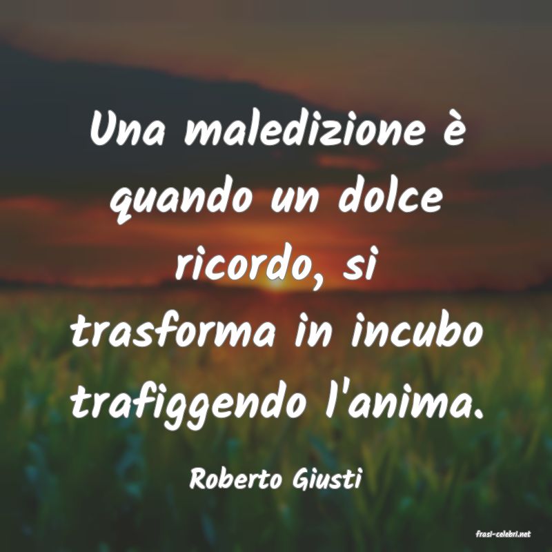 frasi di  Roberto Giusti
