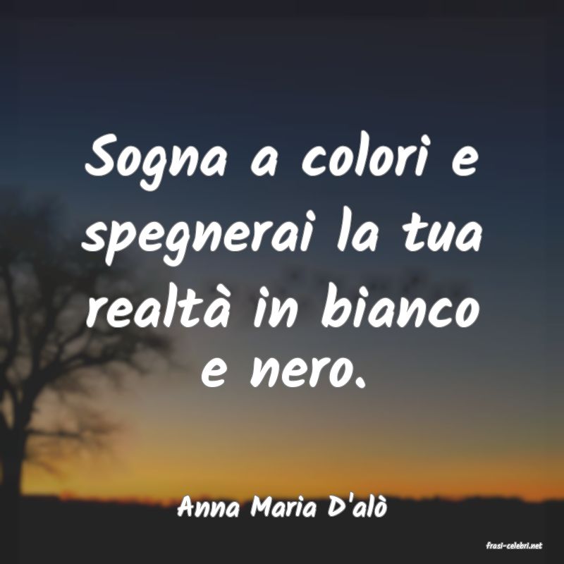 frasi di Anna Maria D'al�