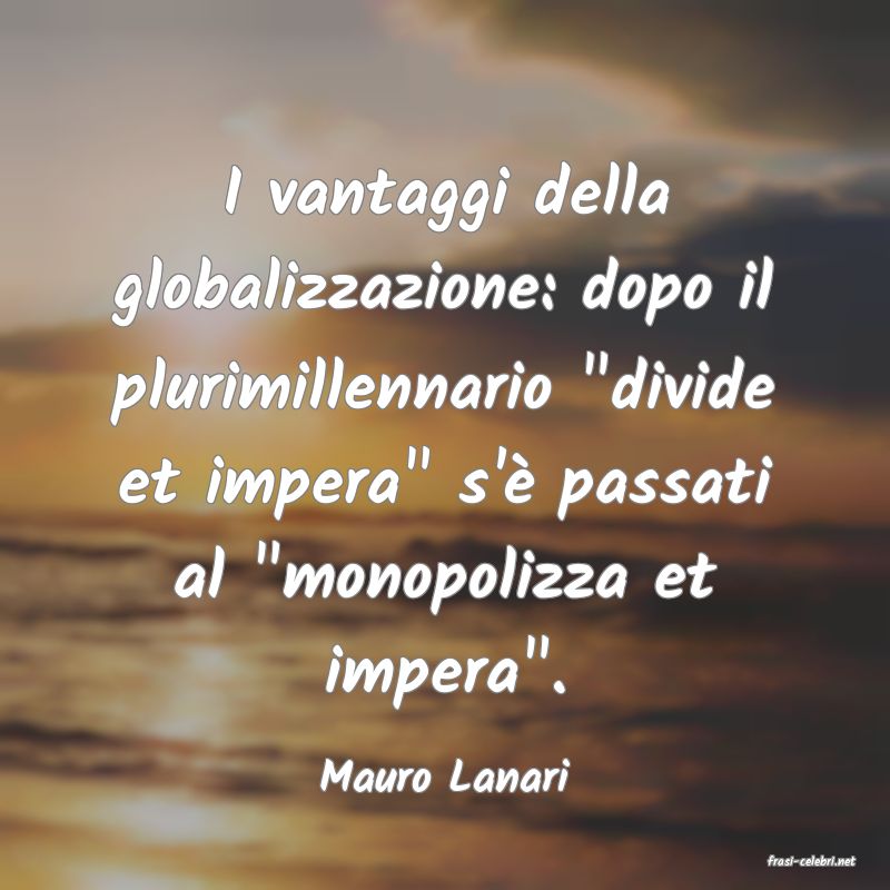 frasi di  Mauro Lanari

