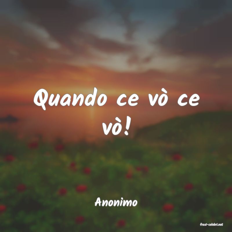 frasi di  Anonimo
