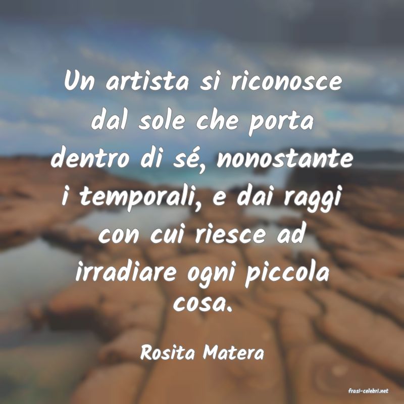 frasi di  Rosita Matera
