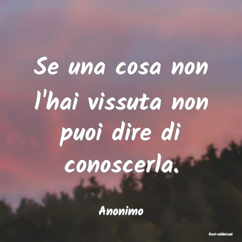frasi di  Anonimo
