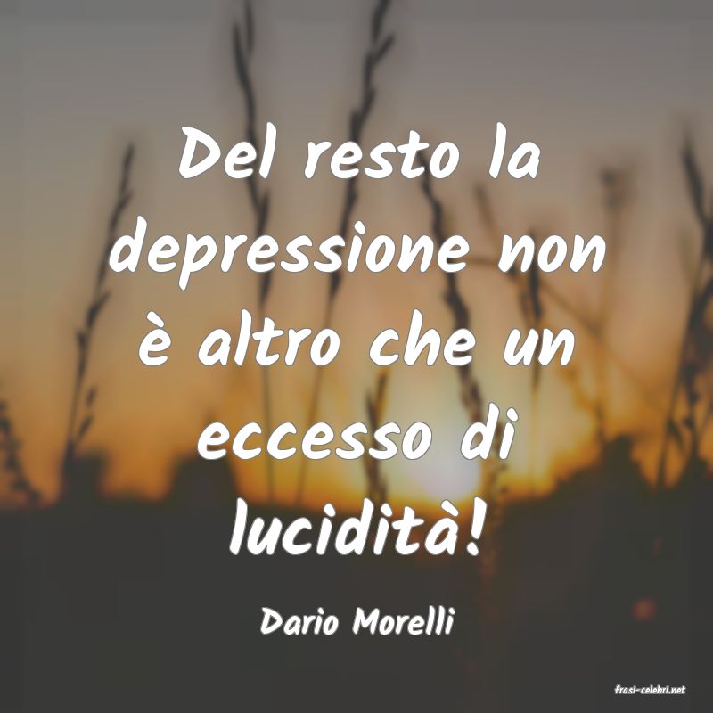 frasi di  Dario Morelli
