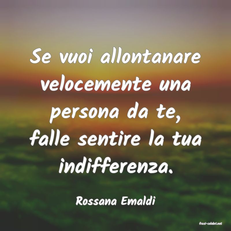 frasi di  Rossana Emaldi
