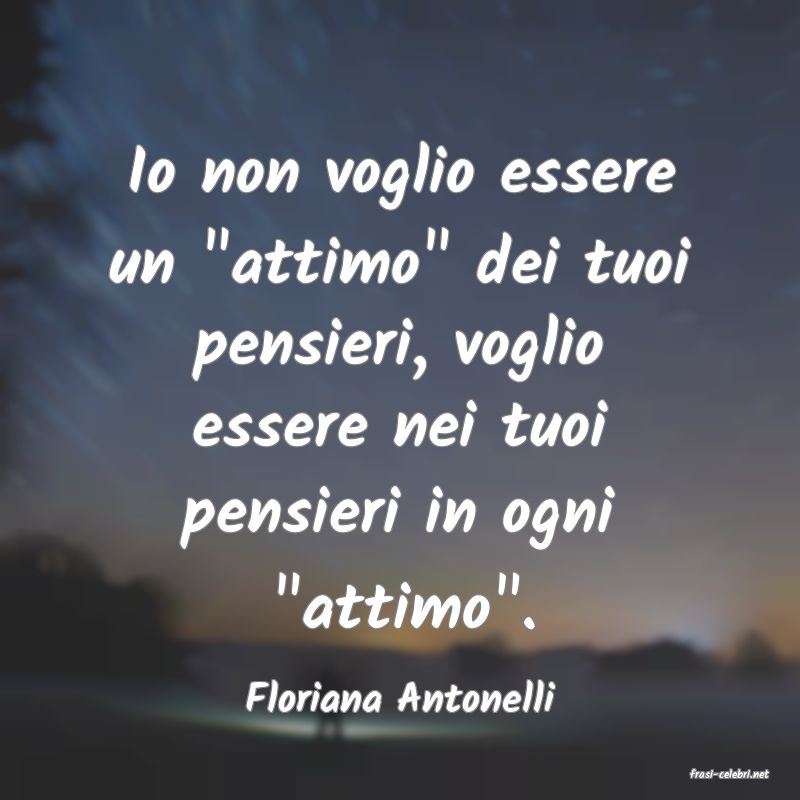 frasi di  Floriana Antonelli
