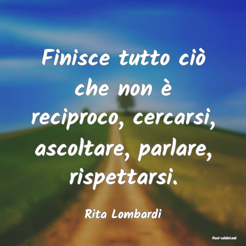 frasi di  Rita Lombardi
