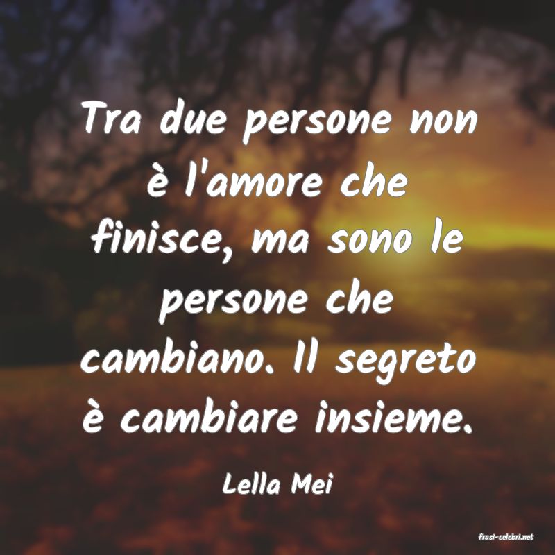 frasi di  Lella Mei
