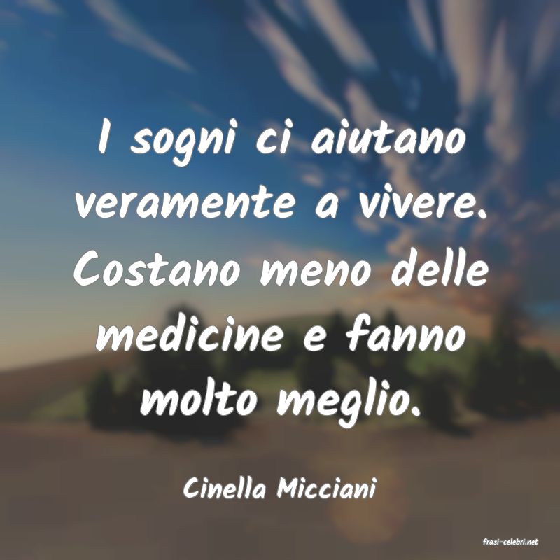 frasi di  Cinella Micciani
