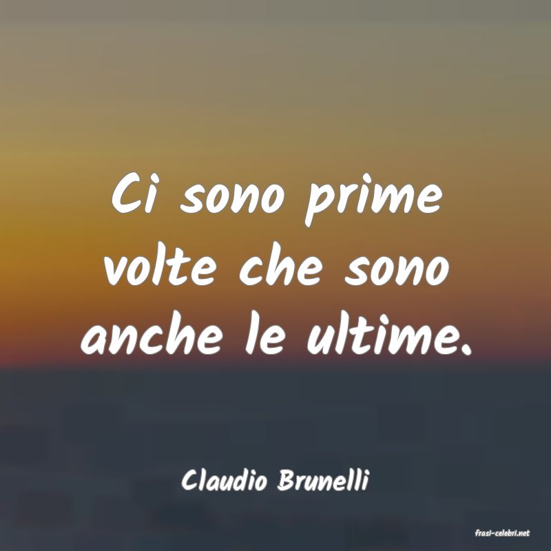 frasi di  Claudio Brunelli
