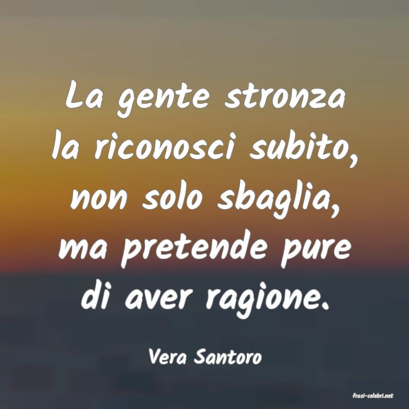 frasi di  Vera Santoro
