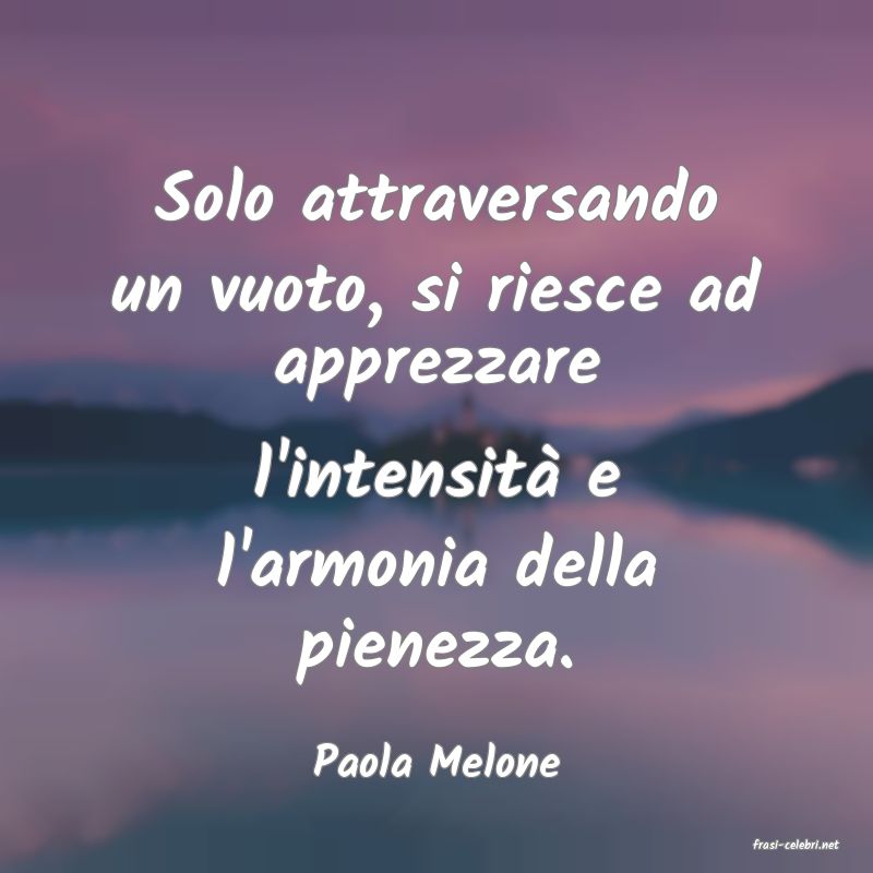 frasi di  Paola Melone
