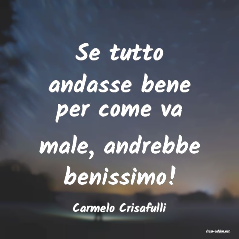 frasi di  Carmelo Crisafulli
